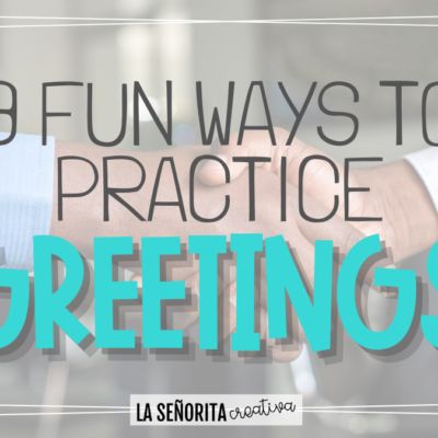 3 fun ways to practice greetings and a freebie
